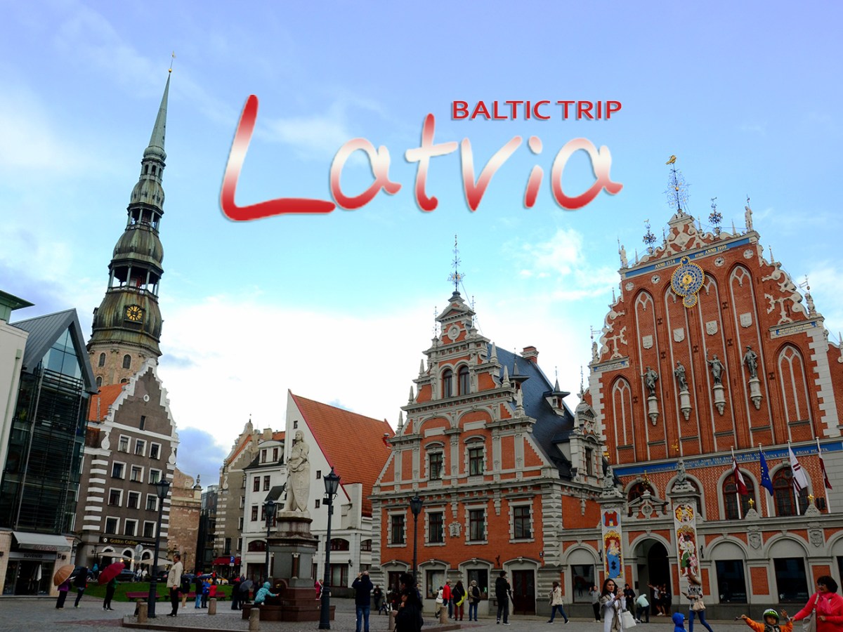 Baltic Trip [Part 2] :&nbsp;Latvia