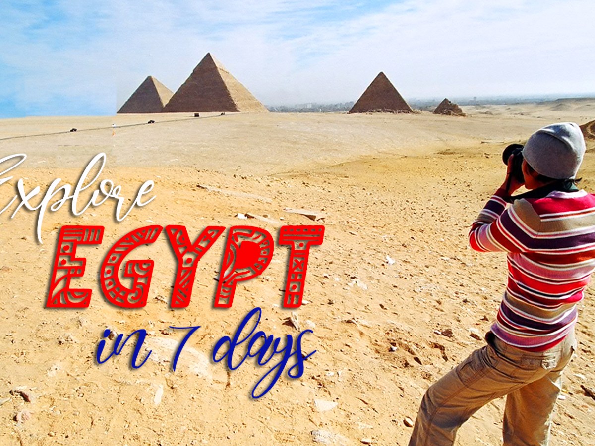 Explore Egypt In 7 Days&nbsp;(II)